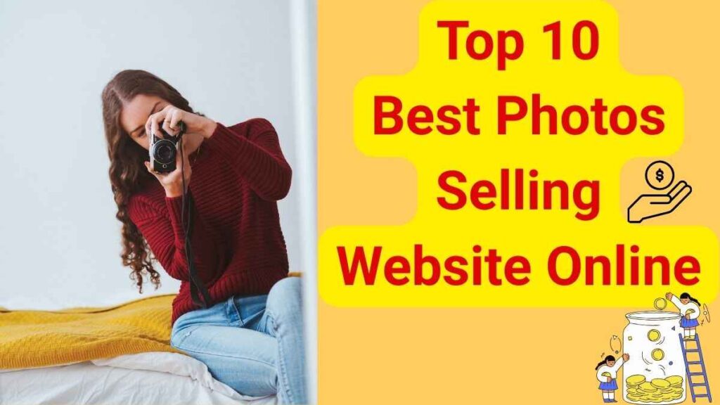 Top 10 Best Photos Selling Website Online